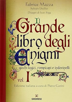 Il grande libro degli enigmi. Giochi logici, rompicapi e indovinelli. Ediz. illustrata (Vol. 1)