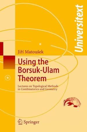Bild des Verkufers fr Using the Borsuk-Ulam Theorem : Lectures on Topological Methods in Combinatorics and Geometry zum Verkauf von GreatBookPrices