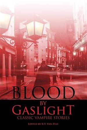 Seller image for Blood by Gaslight : Classic Vampire Stories for sale by GreatBookPrices