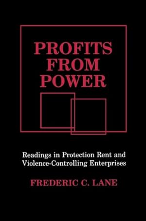 Imagen del vendedor de Profits from Power : Readings in Protection Rent and Violence-Controlling Enterprises a la venta por GreatBookPrices