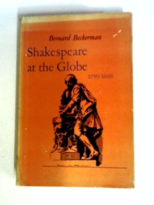 Seller image for Shakespeare at the Globe. 1599-1609. for sale by World of Rare Books