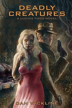 Imagen del vendedor de Deadly Creatures: A Lucius Fogg Novel a la venta por GreatBookPrices