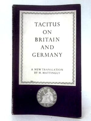 Bild des Verkufers fr Tacitus On Britain And Germany. zum Verkauf von World of Rare Books