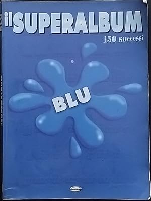 Il superalbum blu. 150 successi