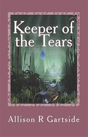 Imagen del vendedor de Keeper of the Tears : Follow a Band of Swamp Creatures As They Battle to Return an All Precious Tear to the Keeper a la venta por GreatBookPrices
