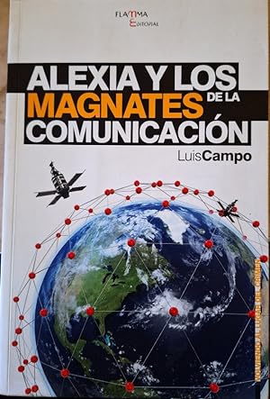 Immagine del venditore per ALEXIA Y LOS MAGNATES DE LA COMUNICACIN. venduto da Libreria Lopez de Araujo