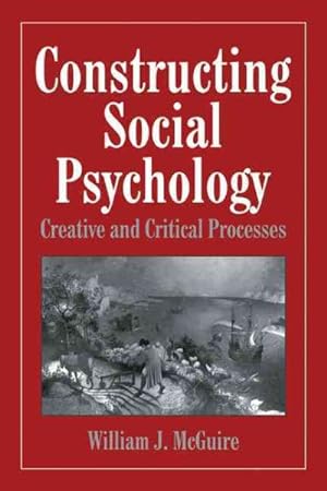 Immagine del venditore per Constructing Social Psychology : Creative and Critical Processes venduto da GreatBookPrices