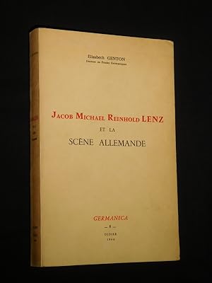 Jacob Michael Reinhold Lenz et la Scene Allemande (= Germanica 8)