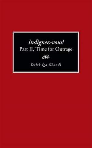 Immagine del venditore per Indignez-vous! Part II, Time for Outrage venduto da GreatBookPrices