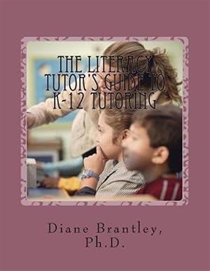 Bild des Verkufers fr Literacy Tutors Guide to K-12 Tutoring : Strategies for Success! zum Verkauf von GreatBookPrices