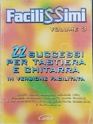 Facilissimi volume 3. 22 successi per tastiera e chitarra in versione facilitata.