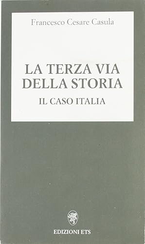 Bild des Verkufers fr La terza via della storia. Il caso Italia zum Verkauf von MULTI BOOK