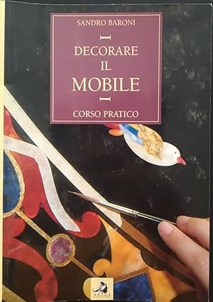 Decorare il mobile. Corso pratico