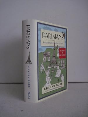 Immagine del venditore per PARISIANS An Adventure History of Paris venduto da BADGERS BOOKS ONLINE