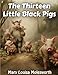 Bild des Verkufers fr The Thirteen Little Black Pigs [Soft Cover ] zum Verkauf von booksXpress