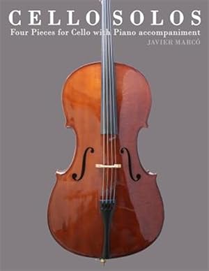 Imagen del vendedor de Cello Solos : Four Pieces for Cello With Piano Accompaniment a la venta por GreatBookPrices