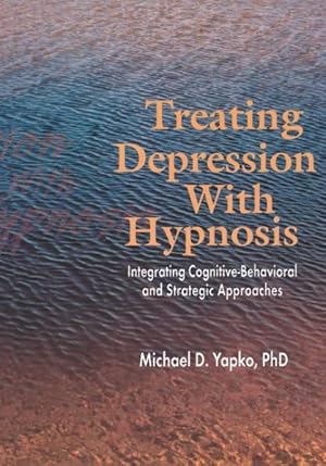 Immagine del venditore per Treating Depression With Hypnosis : Integrating Cognitive-Behavioral and Strategic Approaches venduto da GreatBookPrices
