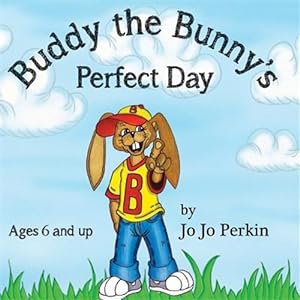 Image du vendeur pour Buddy the Bunny's Perfect Day: Learning the Multiple Intelligences mis en vente par GreatBookPrices