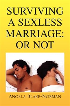 Bild des Verkufers fr SURVIVING A SEXLESS MARRIAGE: OR NOT zum Verkauf von GreatBookPrices