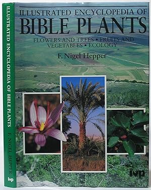 Illustrated Encyclopedia of Bible Plants: Flowers and Trees, Fruits and Vegetables, Ecology