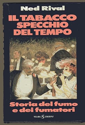 Il tabacco specchio del tempo - Storia del fumo e dei fumatori