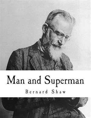 Immagine del venditore per Man and Superman : A Comedy and a Philosophy venduto da GreatBookPrices
