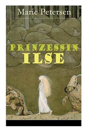 Image du vendeur pour Prinzessin Ilse (Vollst Ndige Ausgabe Mit Illustrationen) -Language: german mis en vente par GreatBookPrices