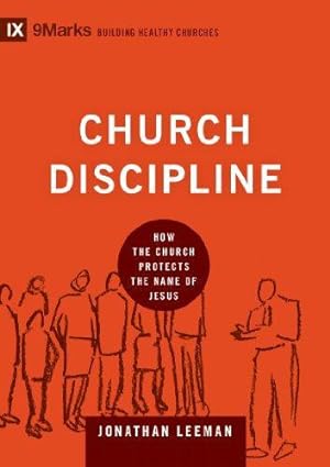 Bild des Verkufers fr Church Discipline: How the Church Protects the Name of Jesus (Building Healthy Churches) zum Verkauf von WeBuyBooks