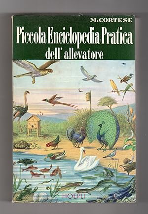 Immagine del venditore per Piccola enciclopedia pratica dell'allevatore - Volume primo - Avicoltura - piscicoltura - molluschicoltura - astacicoltura - bachicoltura - apicoltura - zoocolture e notizie varie venduto da Studio bibliografico Faita