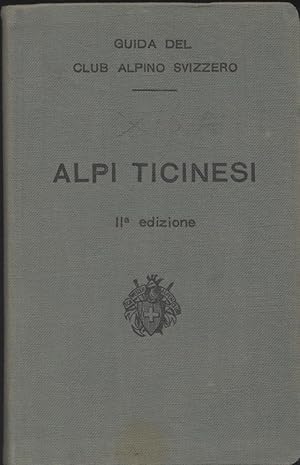 Guida delle Alpi ticinesi annesso: gruppo della Mesolcina e della Calanca - Seconda edizione comp...