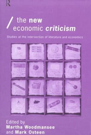 Image du vendeur pour New Economic Criticism : Studies at the Interface of Literature and Economics mis en vente par GreatBookPrices