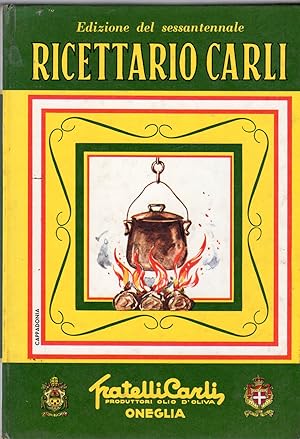 Ricettario Carli Edizione del Sessantennale 1911-1971 - Manuale di igiene alimentare per la prepa...