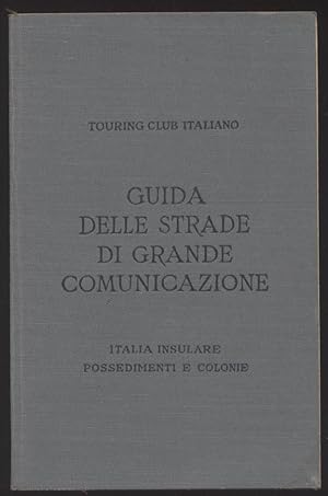 Seller image for Guida delle strade di grande comunicazione - Italia insulare possedimenti e colonie for sale by Studio bibliografico Faita