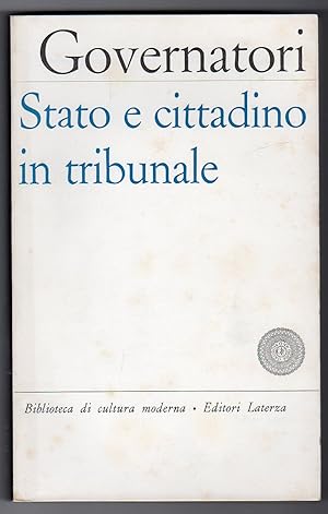 Stato e cittadino in tribunale - Valutazioni politiche delle sentenze - Nota introduttiva di Luig...