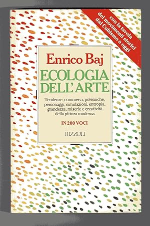 Ecologia dell'arte - Tendenze, commerci, polemiche, personaggi, simulazioni, entropia, grandezze,...