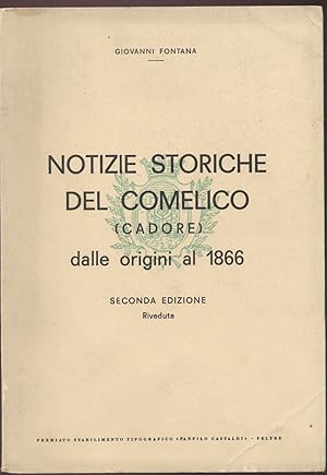 Immagine del venditore per Notizie storiche di Comelico (Cadore) dalle origini al 1866 - Seconda edizione riveduta venduto da Studio bibliografico Faita