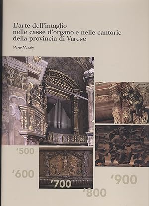 L'arte dell'intaglio nelle casse d'organo e nelle cantonarie della provincia di Varese