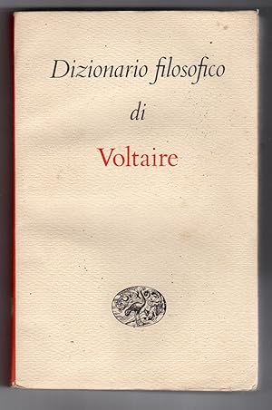 Dizionario filosofico di Voltaire (A cura di Mario Bonfantini)