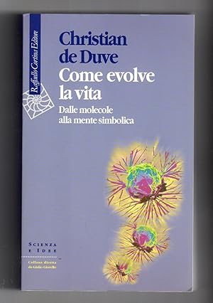 Immagine del venditore per Come evolve la vita Dalle molecole alla mente simbolica venduto da Studio bibliografico Faita