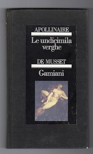 Bild des Verkufers fr Le undicimila verghe - Gamiani ovvero due notte di eccessi zum Verkauf von Studio bibliografico Faita