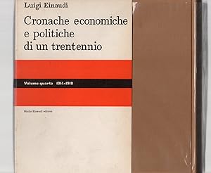 Cronache economiche e politiche di un trentennio (1893-1925) - Volume quarto (1914-1918)