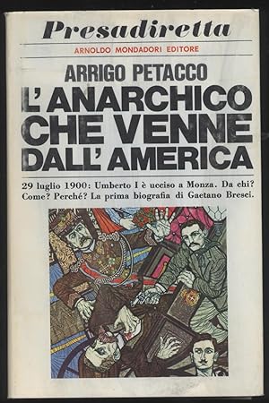 Seller image for L'anarchico che venne dall'America - 29 luglio 1900: Umberto I  ucciso a Monza. Da chi? Come? Perch? La prima biografia di Gaetano Bresci for sale by Studio bibliografico Faita