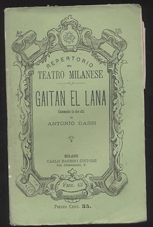 Gaitan el lana commedia in due atti di Antonio Dassi - Teatro dialettale milanese