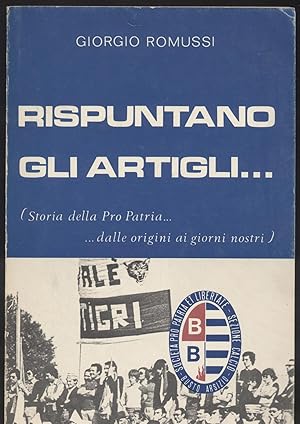 Rispuntano gli artigli(Storia della Pro Patriadalle origini ai giorni nostri)