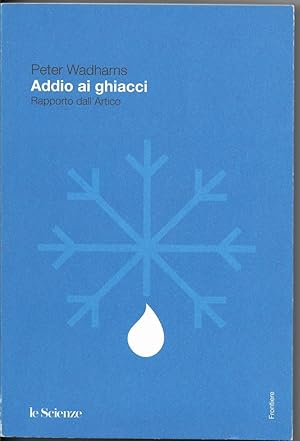 Seller image for ADDIO AI GHIACCI - Rapporto dall ' artico - for sale by MULTI BOOK