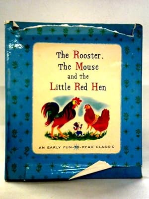 Bild des Verkufers fr The Rooster, The Mouse And The Little Red Hen zum Verkauf von World of Rare Books