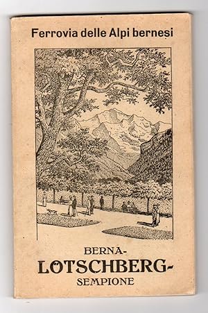 La ferrovia delle alpi bernesi Berna-Lotschberg Sempione Guida illustrata all'Oberland bernese pe...