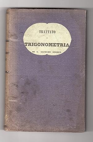 Trattato di trigonometria prima traduzione italiana con note ed aggiunte di Antonio Ferrucci prof...