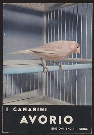 I canarini avorio - Piccola collana dell'allevatore n. 18