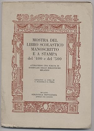 Mostra del libro scolastico manoscritto e a stampa del '400 e del '500 attraverso una scelta di e...